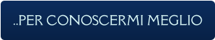 ..PER CONOSCERMI MEGLIO