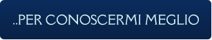..PER CONOSCERMI MEGLIO